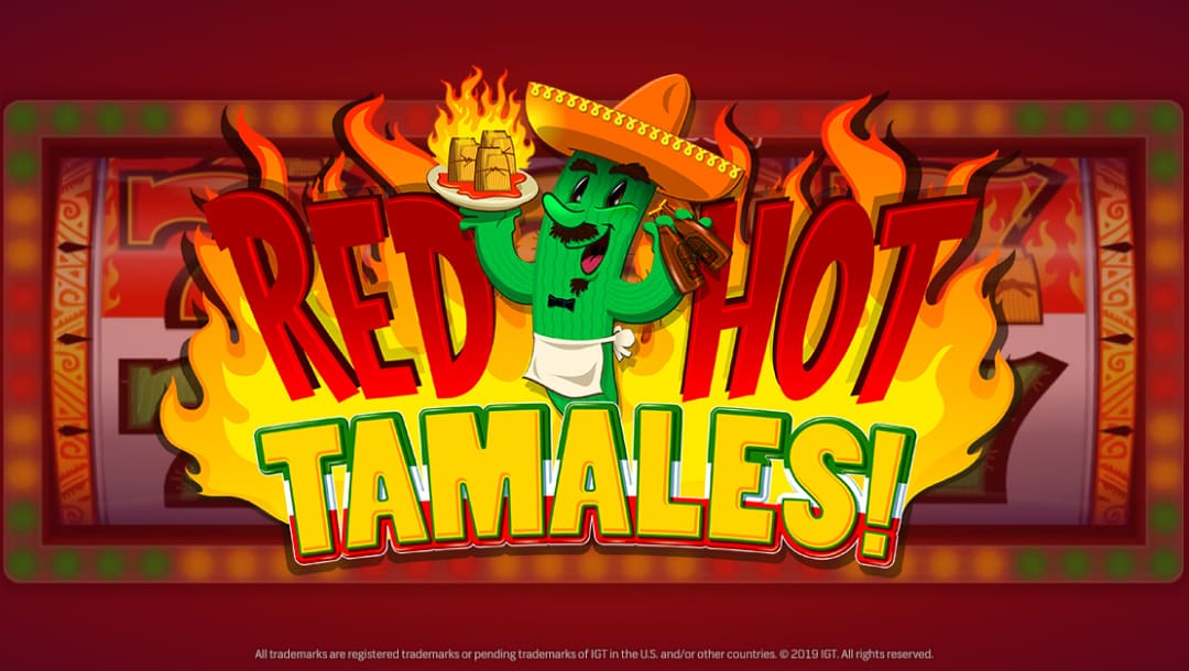 A screenshot of the Red Hot Tamales title screen. The game’s title appears in a bright cartoonish font set against a blazing fire. A cartoon cactus wearing an apron and a sombrero holds a plate of red hot tamales in his right hand and two bottles of drinks in his left hand. In the background is the game’s slot reel.