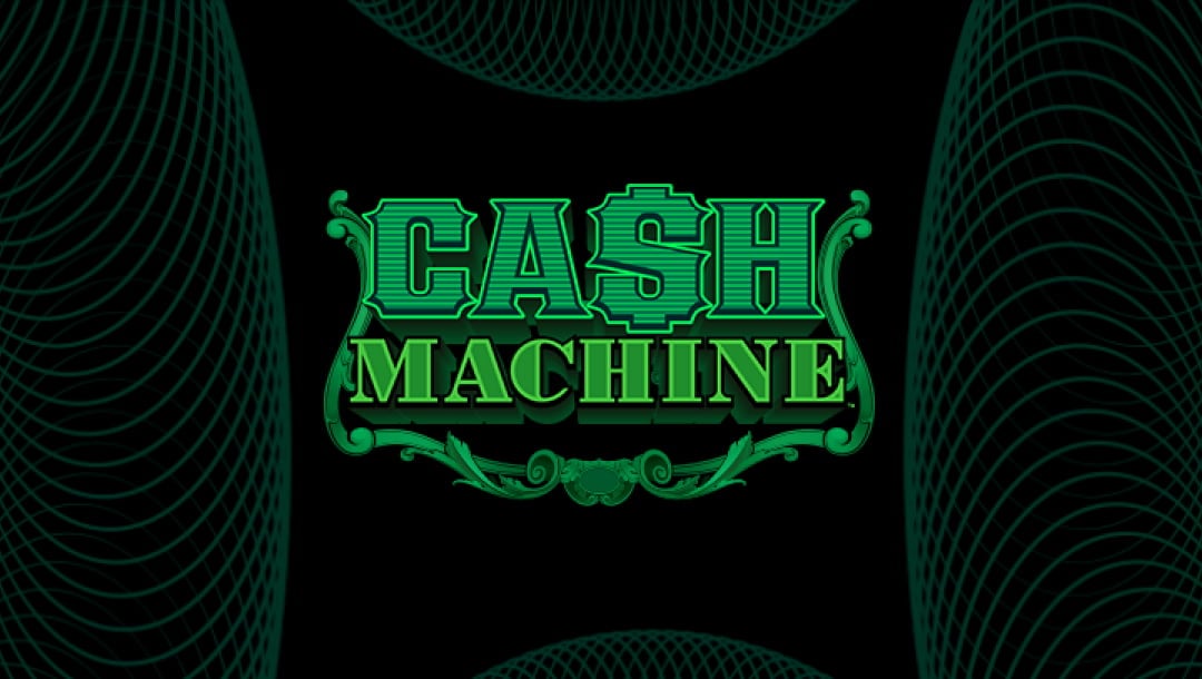 ‘Cash Machine’ written in green with a black and green background