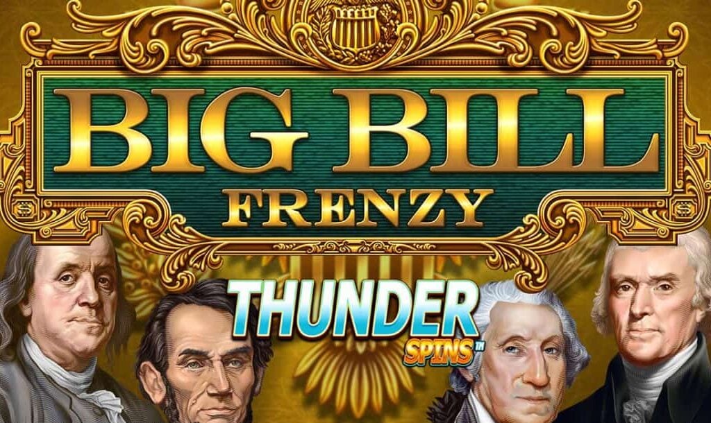 The Big Bill Frenzy online slot game loading screen featuring the game logo with George Washington, Abraham Lincoln, Alexander Hamilton, and Benjamin Franklin.