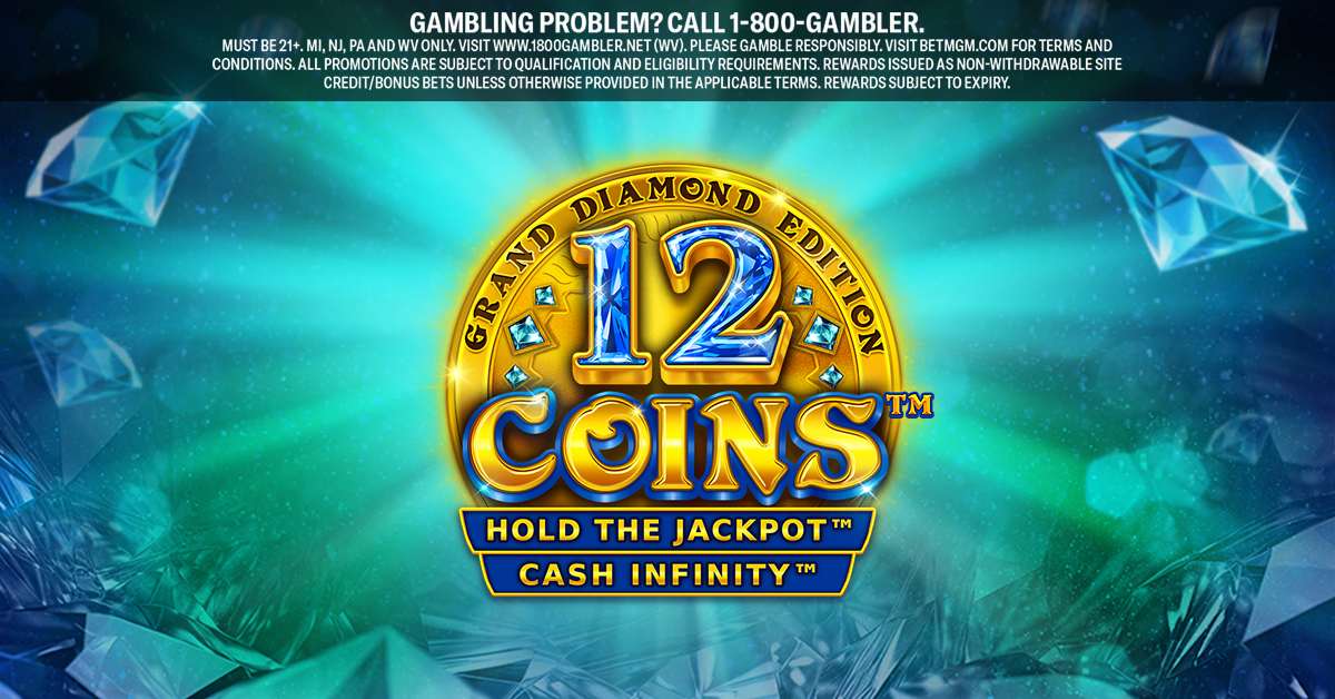 Exclusive: 12 Coins Grand Diamond Edition Slot Review – BetMGM